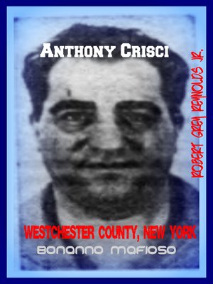 cover image of Anthony Crisci Westchester County, New York Bonanno Mafioso